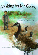 Waiting for Mr. Goose: A Concept Book
