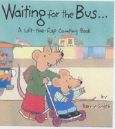 Waiting for the Bus: A Lift-the-flap Counting Book