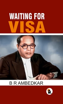 Waiting for Visa - HB - Ambedkar, B R
