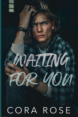 Waiting For You - Rose, Cora