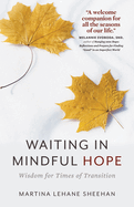 Waiting in Mindful Hope: Wisdom for Times of Transition
