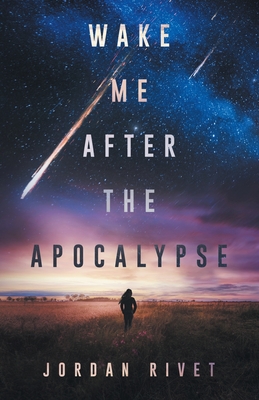 Wake Me After the Apocalypse - Rivet, Jordan