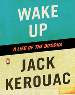 Wake Up: Wake Up: A Life of the Buddha