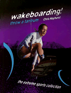 Wakeboarding! Throw a Tantrum