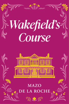 Wakefield's Course - de la Roche, Mazo