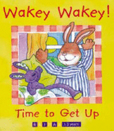 Wakey Wakey! Time to Get up