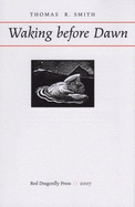 Waking Before Dawn - Smith, Thomas R