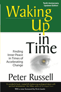 Waking Up in Time: Finding Inner Peace in Times of Accelerating Change