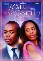 Walk by Faith 2: After the Honeymoon