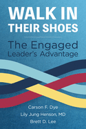 Walk in Their Shoes: The Engaged Leader's Advantage