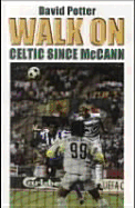 Walk on: Celtic Since McCann