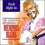 Walk Right In: The Essential Recordings of Memphis Blues