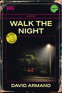 Walk the Night: A Novel Volume 12