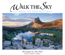 Walk the Sky: Following the John Muir Trail