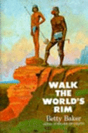 Walk the World's Rim - Baker, Betty