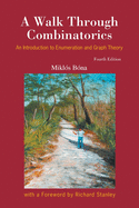 Walk Through Combinatorics, A: An Introduction to Enumeration and Graph Theory