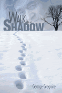 Walk with My Shadow - Gregoire, George