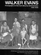 Walker Evans: Photographs for the Farm Security Administration, 1935-1938