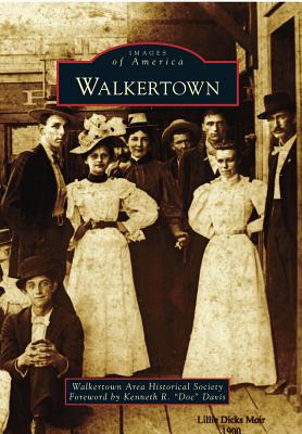 Walkertown - Walkertown Area Historical Society (Foreword by), and Foreword by Kenneth R Doc Davis