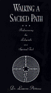 Walking a Sacred Path: Rediscovering the Labyrinth