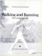 Walking and Running: The Complete Guide - Time-Life Books