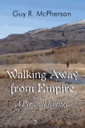 Walking Away from Empire: A Personal Journey