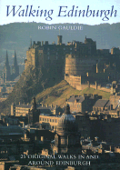 Walking Edinburgh: Twenty-Five Original Walks in and Around Edinburgh