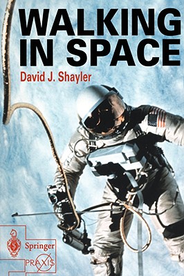 Walking in Space - Shayler, David (Editor)