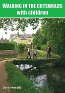 Walking in the Cotswolds: with Children