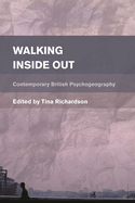 Walking Inside Out: Contemporary British Psychogeography