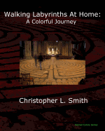 Walking Labyrinths at Home: A Colorful Journey