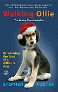 Walking Ollie: Winning the Love of a Difficult Dog