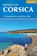 Walking on Corsica: 25 mountain and coastal day walks