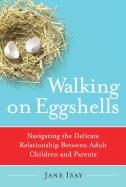 Walking on Eggshells: Navigating the Delicate Relationship Between Adult Children and Their Parents