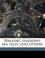 Walking Shadows: Sea Tales and Others