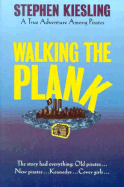 Walking the Plank: A True Adventure Among Pirates