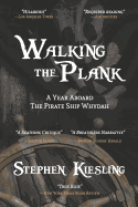 Walking the Plank: A Year Aboard the Pirate Ship Whydah
