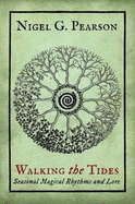 Walking the Tides: Seasonal Magical Rhythms and Lore