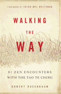 Walking the Way: 81 Zen Encounters with the Tao Te Ching