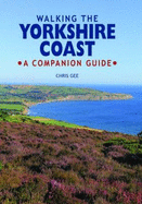 Walking the Yorkshire Coast: A Companion Guide