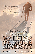 Walking Through Adversity: 14 Keys to Overcoming Life's Challenges