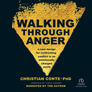 Walking Through Anger: A New Design for Confronting Conflict in an Emotionally Charged World
