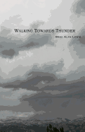 Walking Towards Thunder