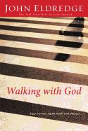 Walking with God: Talk to Him. Hear from Him. Really.