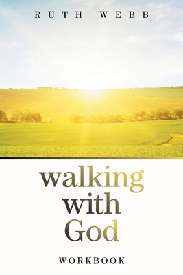 Walking with God: Workbook - Webb, Ruth