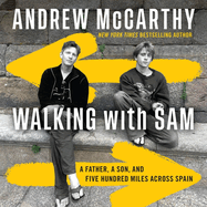 Walking with Sam: A Father, a Son, and Five Hundred Miles Across Spain