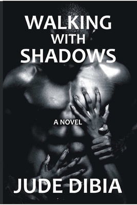 Walking With Shadows - Dibia, Jude