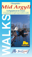 Walks Around Mid-Argyll: Eight Easy to Follow Walks