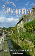 Walks Around Pickering: 10 Walks Each Under 6 Miles