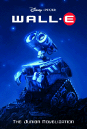 Wall-E Junior Novelization - Stanton, Andrew, MD (Screenwriter), and Reardon, Jim (Screenwriter), and Trimble, Irene (Adapted by)